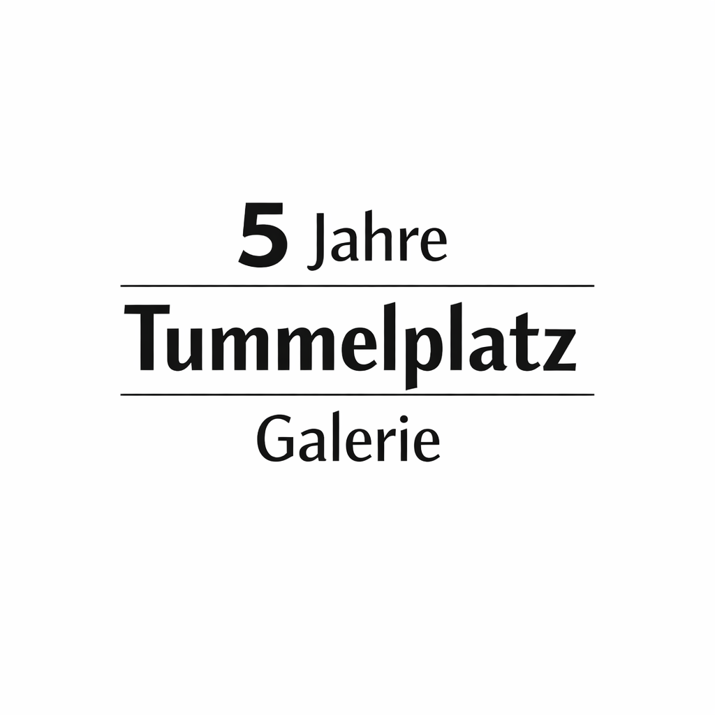 5 jahre Tummelplatz Glaerie - Zwischens Idealismus und Realität - Geburtsfeier 5 Jahre