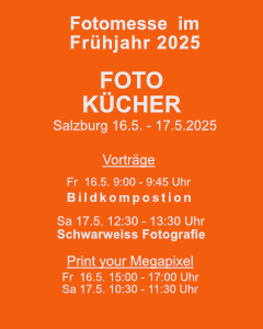 Fotomesse im Frühjahr 2025 - Foto Kücher Salzburg - 16.5. - 17.5.2025 